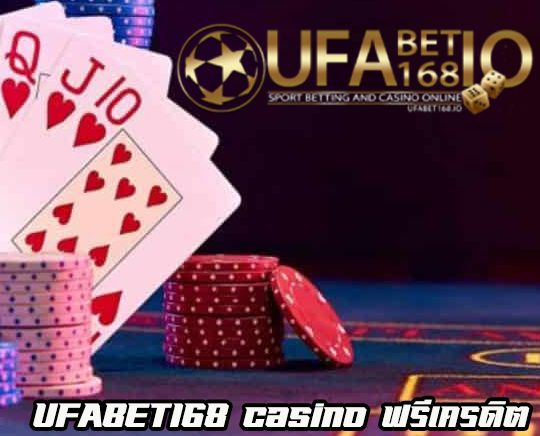 UFABET168 casino ฟรี เครดิต